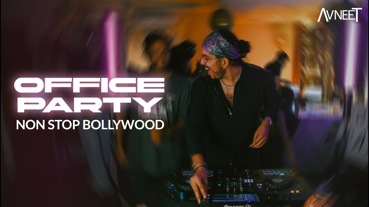 BOLLYWOOD NON STOP | OFFICE PARTY | AVNEET MUSIC | BOLLYWOOD CLASSICS | BOLLYWOOD 2000s