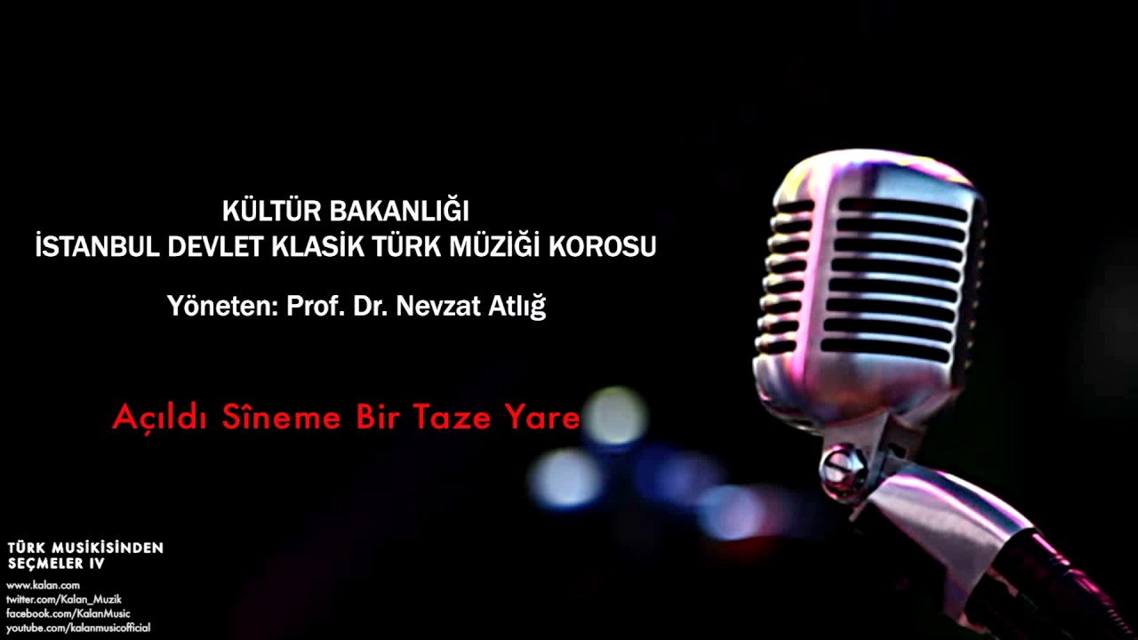 İstanbul Devlet Klasik Türk Müziği Korosu - Açıldı Sîneme Bir Taze Yare [ © 2002 Kalan Müzik ]