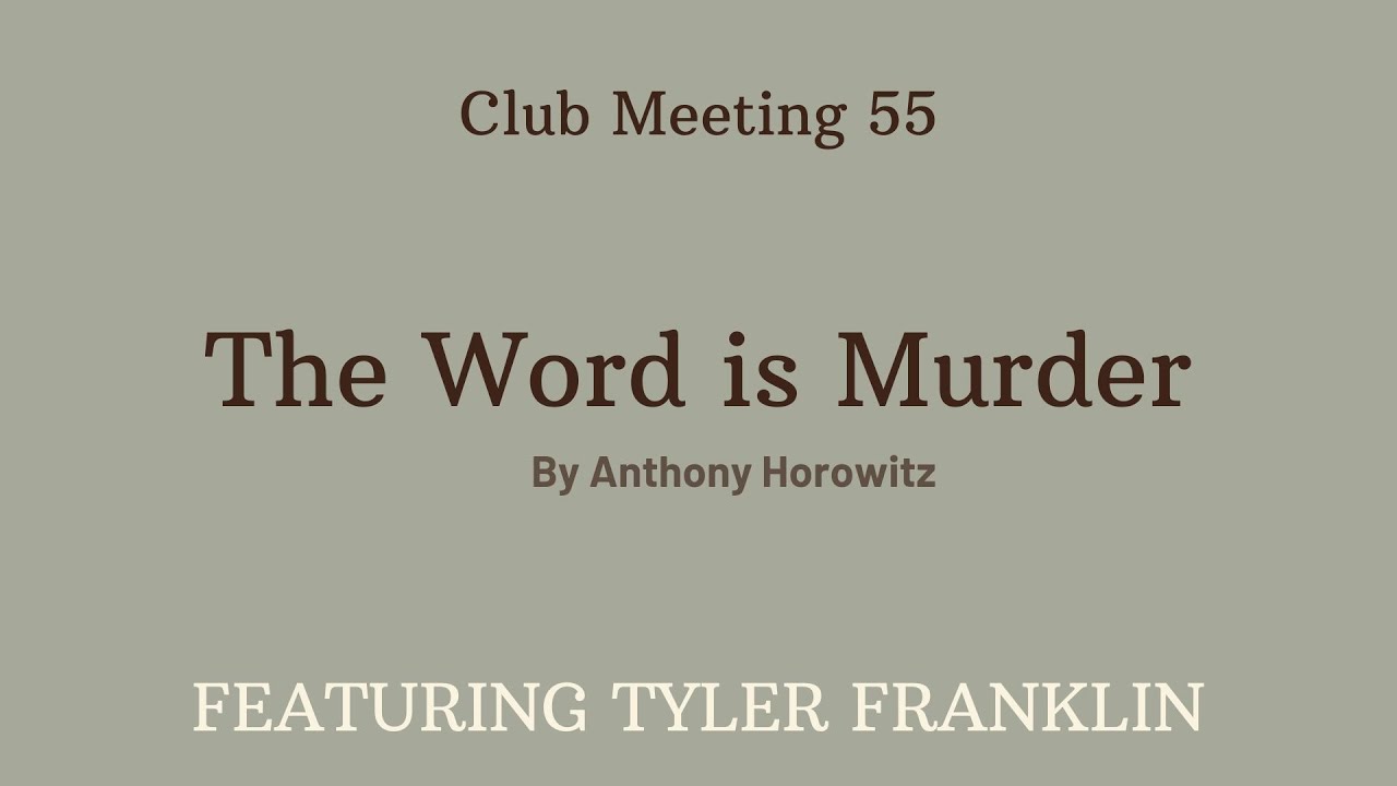Club Meeting 55 - The Word is Murder