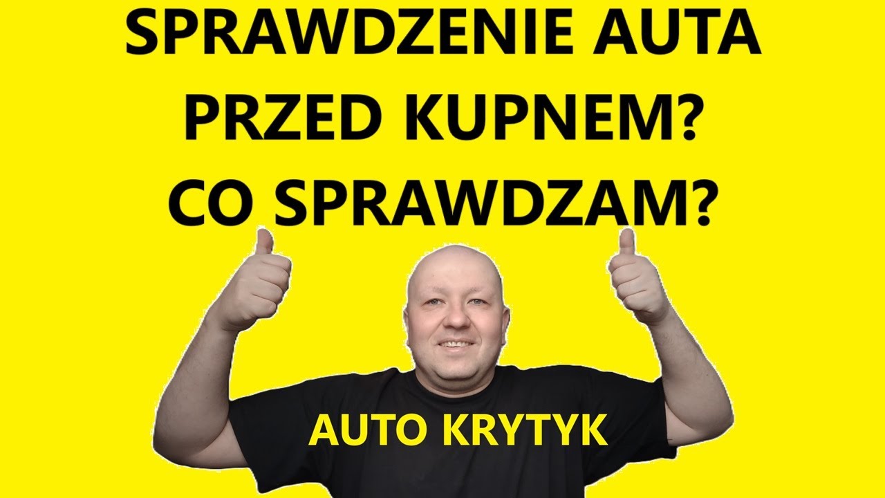 SPRAWDZENIE AUTA PRZED KUPNEM KATOWICE, ŚLĄSK, MAŁOPOLSKA, OPOLSKIE! CO SPRAWDZAM?