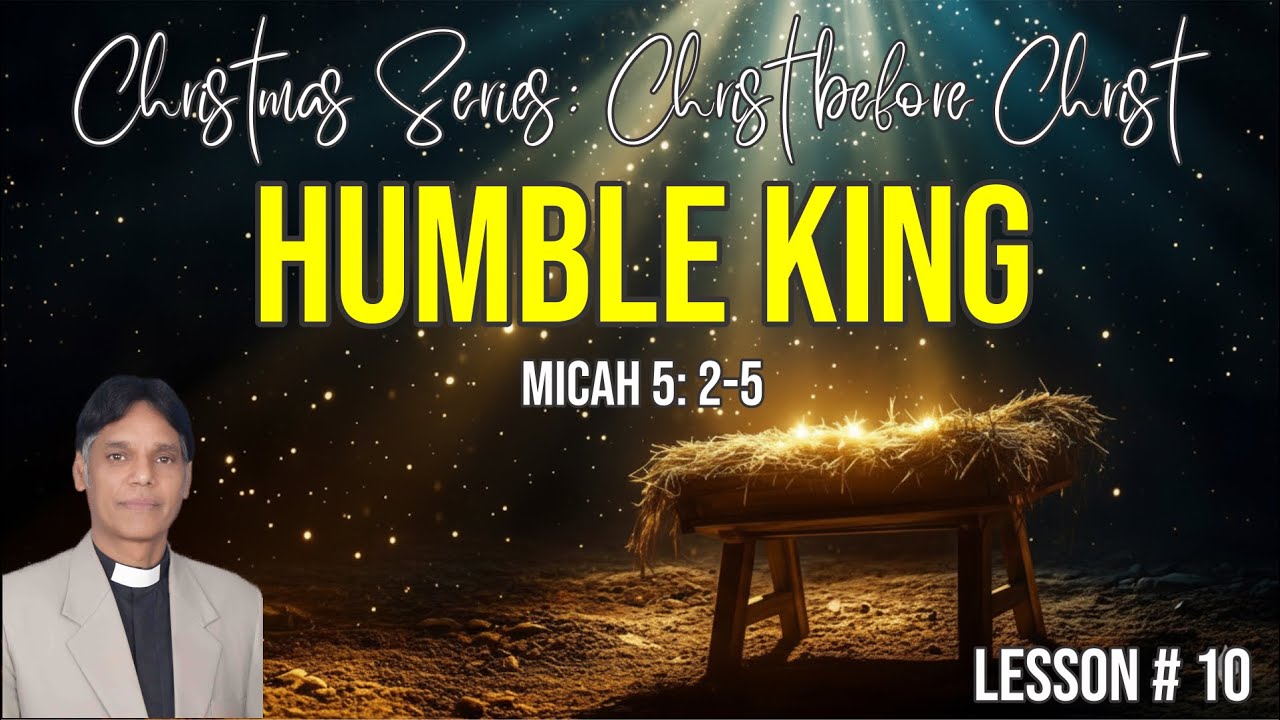 Humble King | Christmas Series | lesson # 10 by Pastor Waseem Khokhar