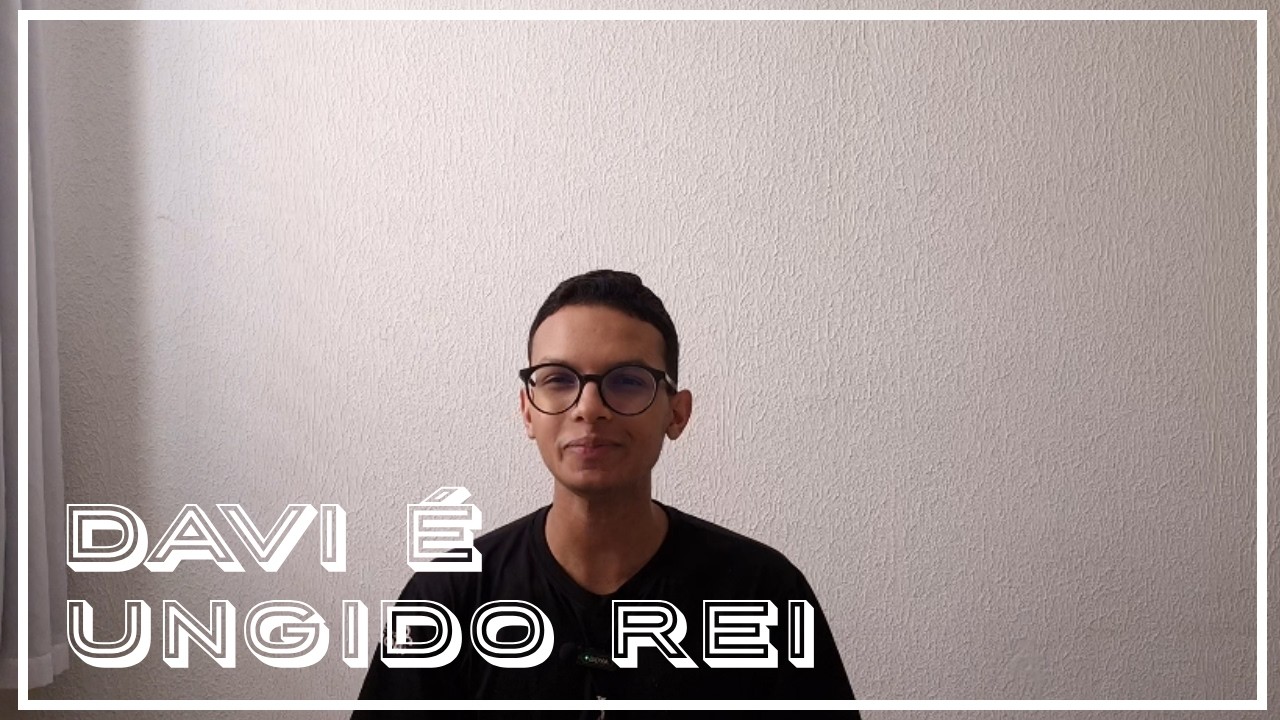 DAVI É UNGIDO REI - CAMPANHA 21 DIAS - DIA 13