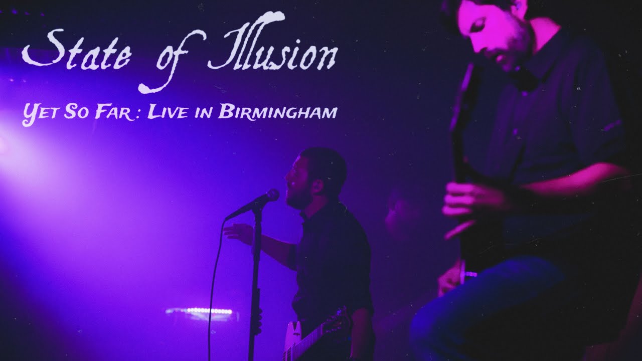 State of Illusion // Yet So Far // Live in Birmingham 9/8/2023