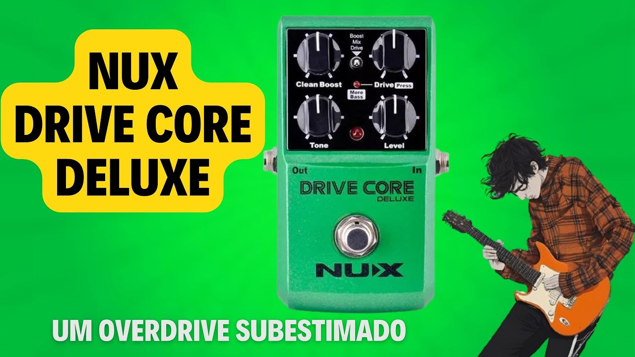 Nux Drive Core Deluxe (o Pedal subestimado!)