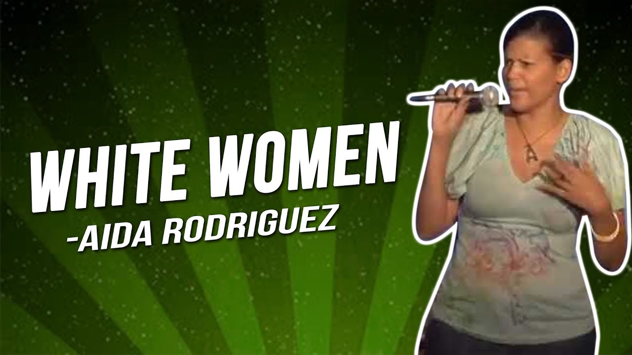 White Women - Aida Rodriguez (Stand Up Comedy)