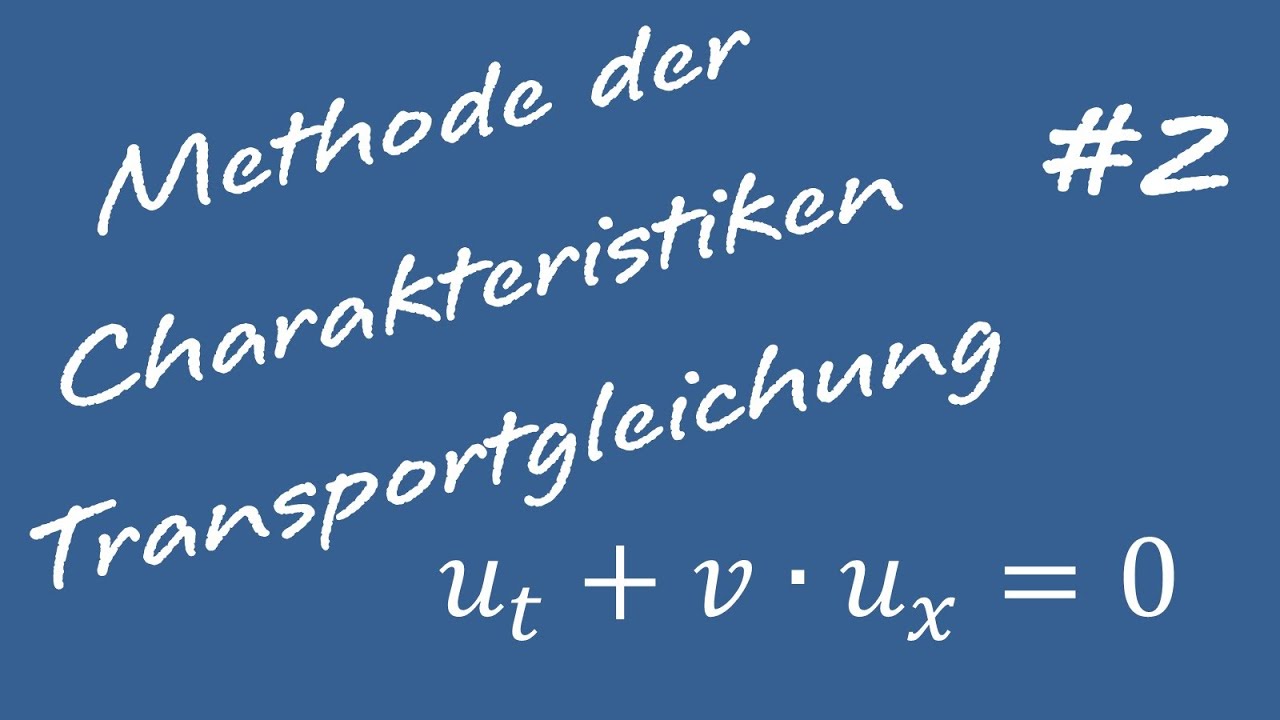 Methode der Charakteristiken #2 Transportgleichung