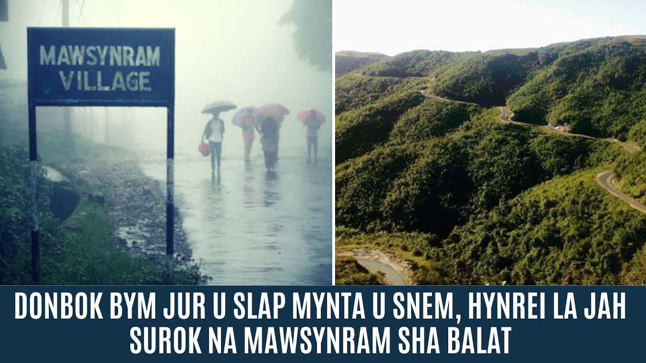 DONBOK BYM JUR U SLAP MYNTA U SNEM, HYNREI LA JAH SUROK NA MAWSYNRAM SHA BALAT