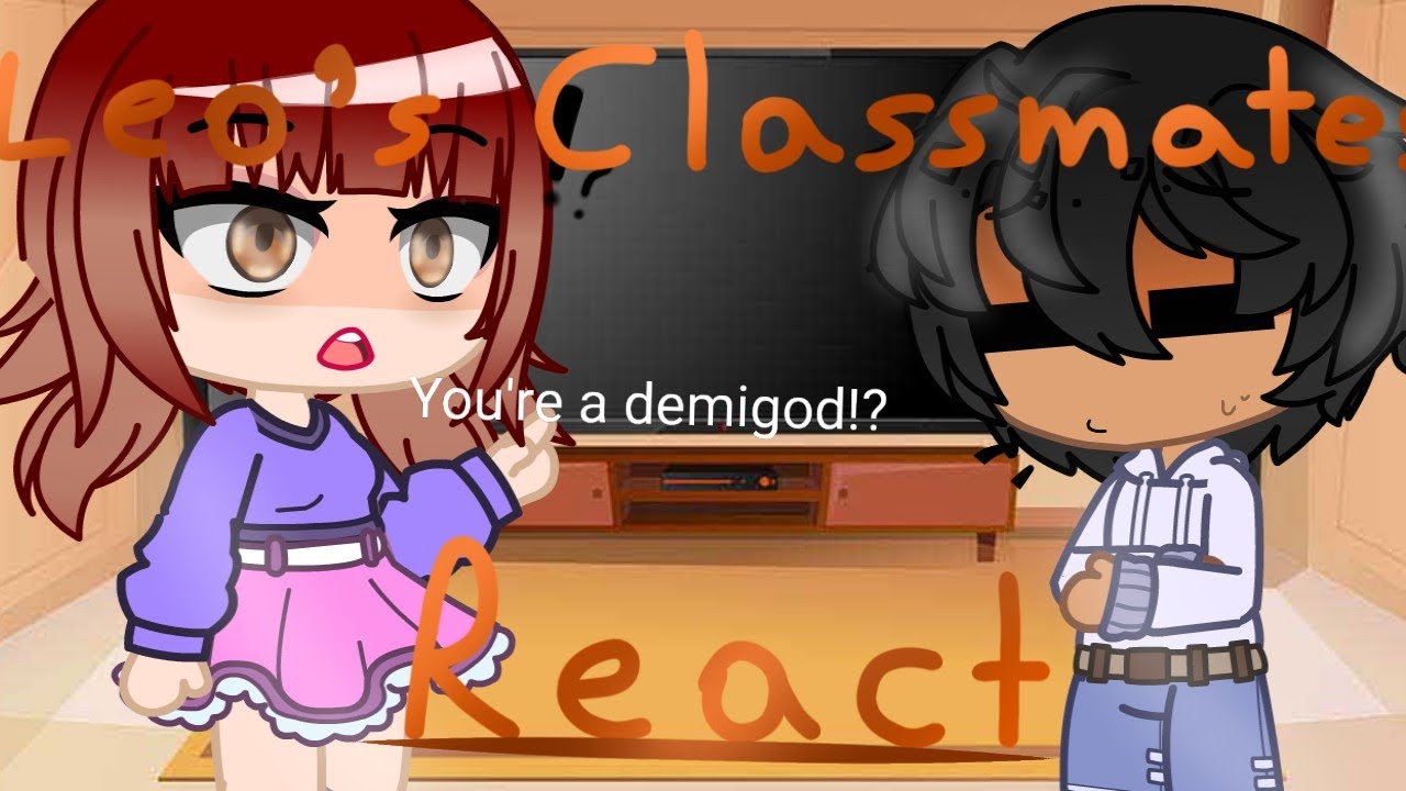Leo Valdez's Classmates React to Him (0.5/1?) || Original ||