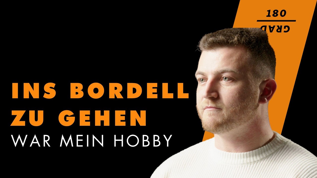 180 Grad: Ins Bordell gehen war mein Hobby