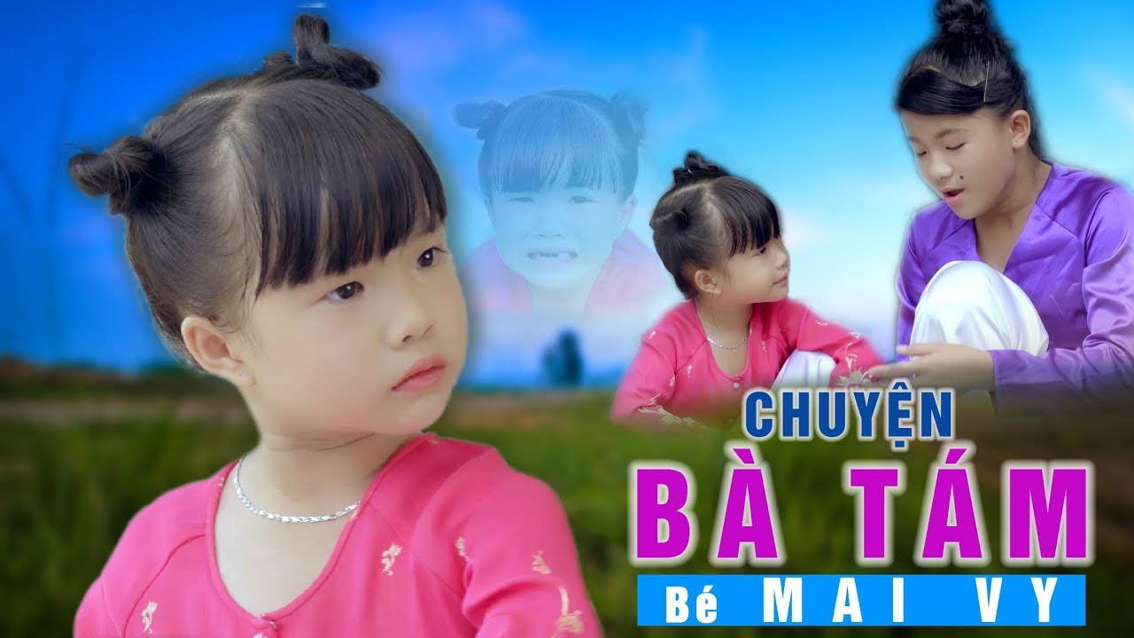 CHUYỆN BÀ TÁM - Bé MAI VY ☀ Thần đồng âm nhạc 4 Tuổi Việt Nam [MV 4k] 