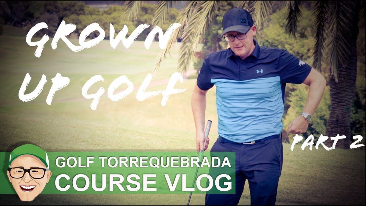 GOLF TORREQUEBRADA - GROWN UP GOLF