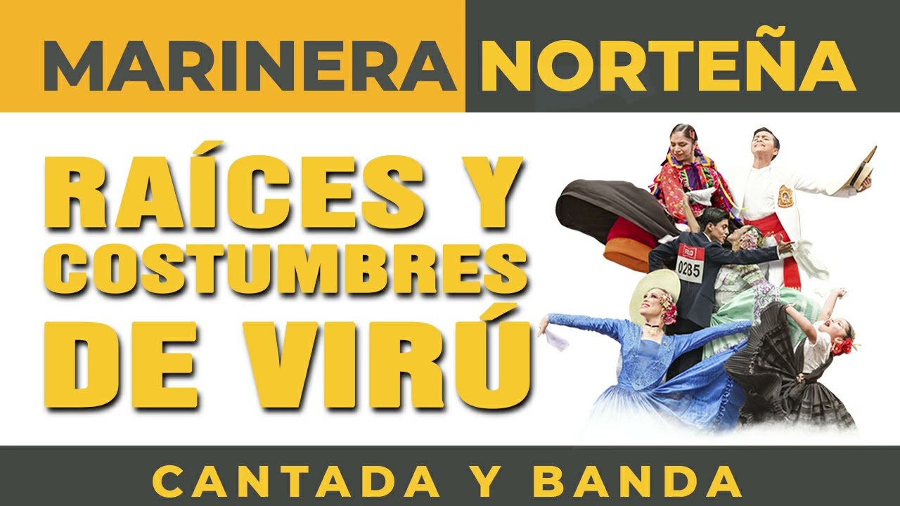 RAICES Y COSTUMBRES DE VIRU│Marinera Norteña│Cantada y Banda