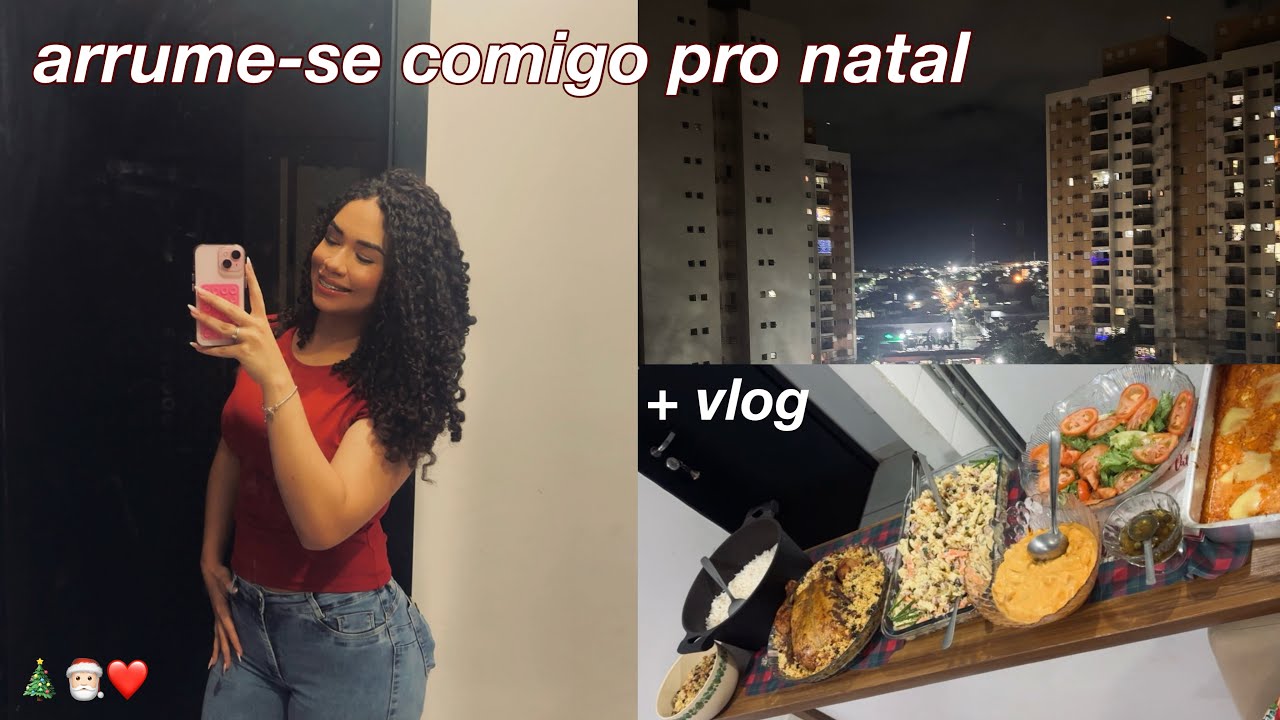 arrume-se comigo para o natal + vlog 🎄❤️