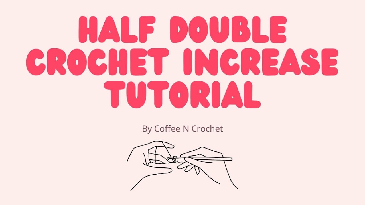 Half Double Crochet Increase for Beginners | Step-by-Step Stitch Tutorial