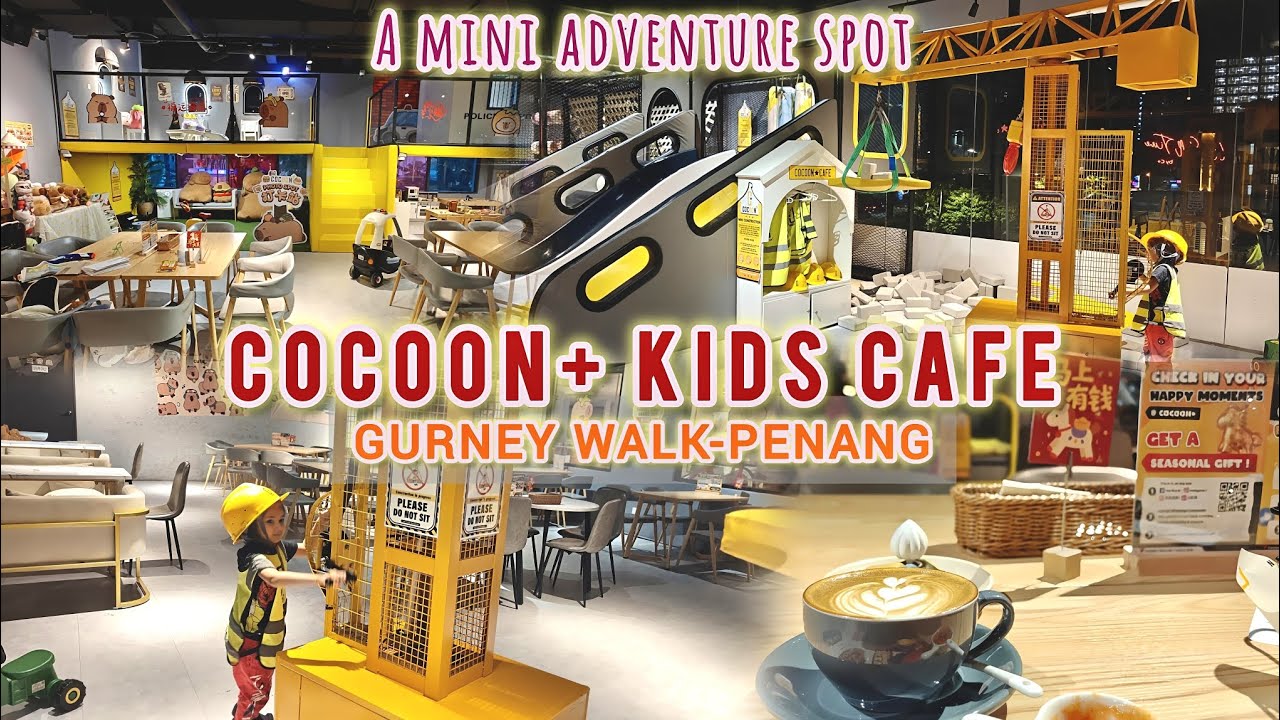 BEST KIDS CAFE IN PENANG?☕️COCOON+ GURNEY WALK| INDOOR PLAYGROUND TOUR EVERYTHING YOU NEED TO KNOW🏗️
