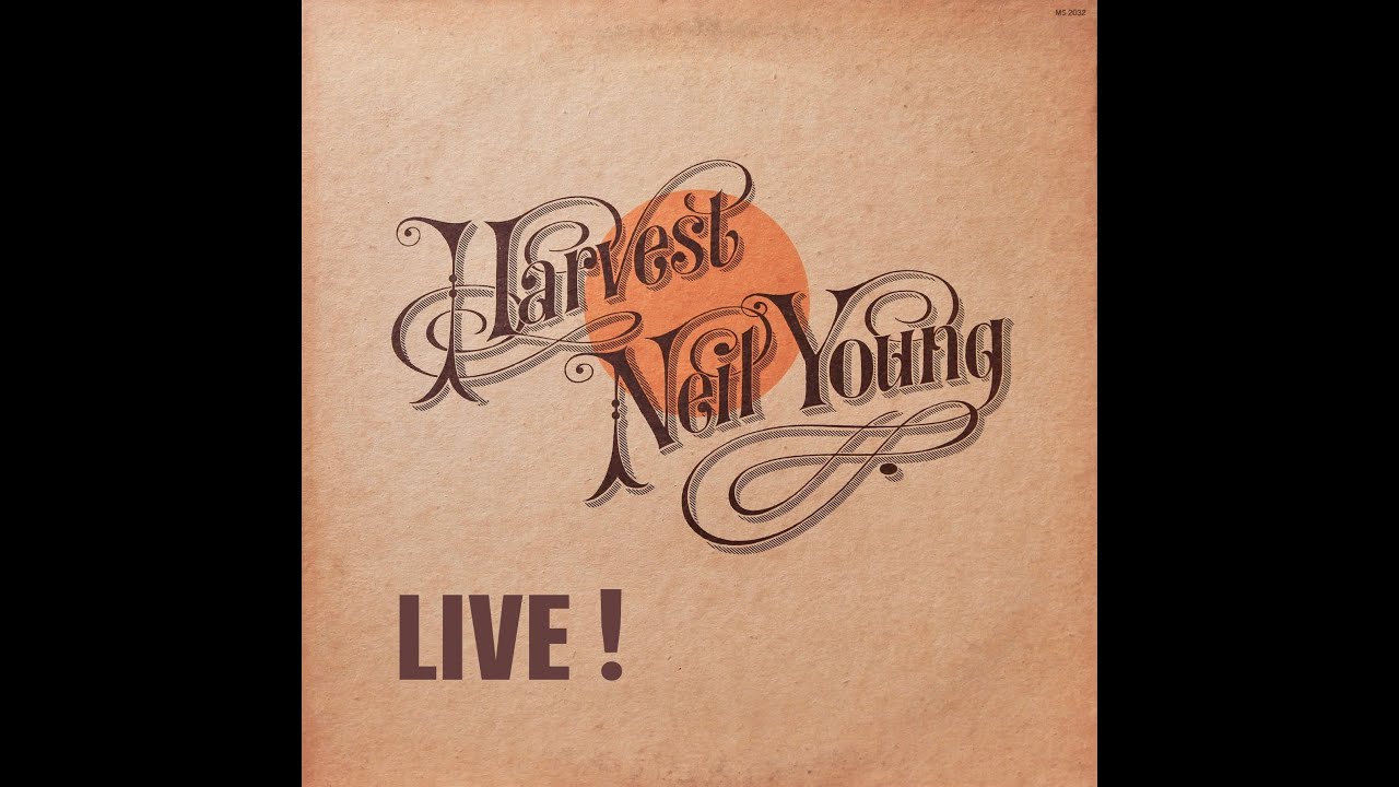 NEIL YOUNG - HARVEST (Album) LIVE !