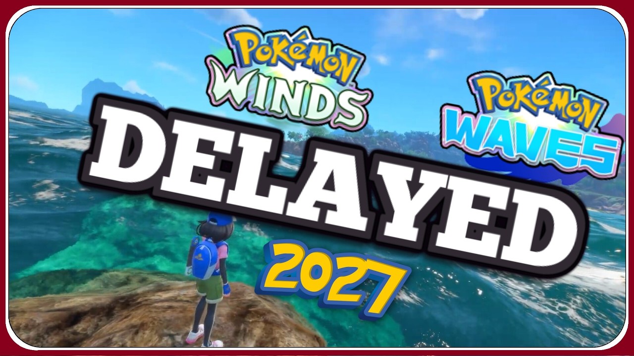 Pokémon Winds and Waves DELAYED