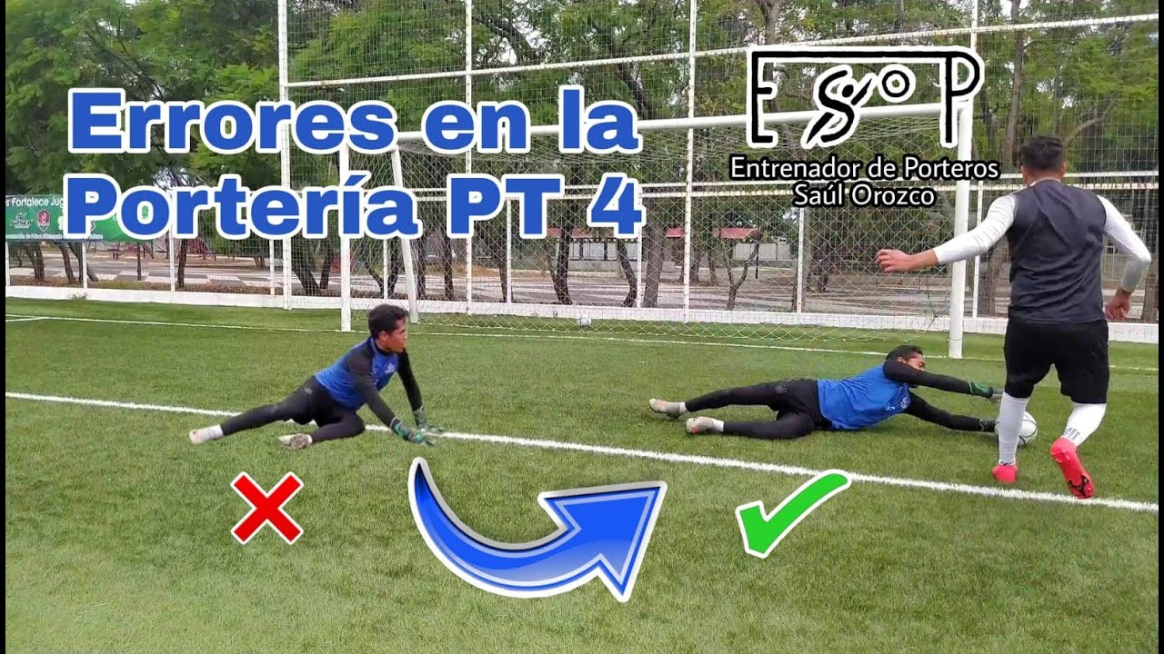 Errores en la Portería que tenemos que evitar PT4