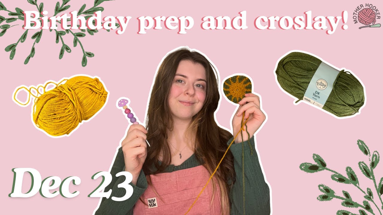 Birthday prep and crochet | Motherhooker Vlogmas 2025 | Day 23