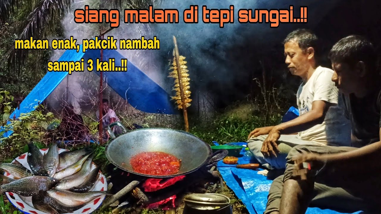 SIANG MALAM DI PINGGIR SUNGAI|| SANTAPAN SEDERHANA,IKAN BAKAR+SAMBAL CABE MERAH BIKIN MELELEH..!!