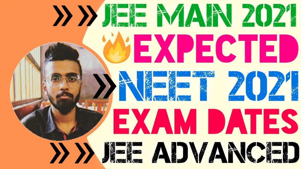JEE Mains 2021: Expected Dates🔥🔥🔥 | JEE Main & Advanced 2021 | NEET 2021 Expected Date✅ #jeemain2021