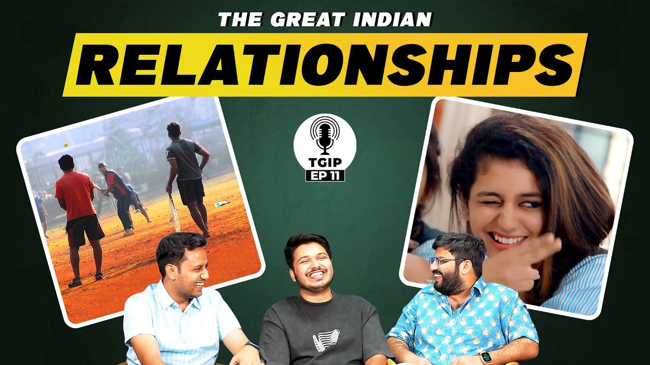 The Great Indian Podcast EP11: Relationships in India @Shubhamgaur09 @Rrajeshyadav @ZainAnwarrr