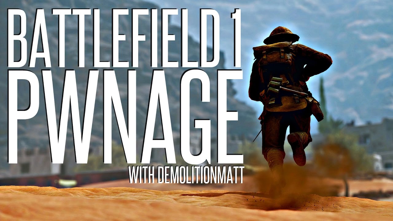 Battlefield 1 PWNAGE With DemolitionMatt!
