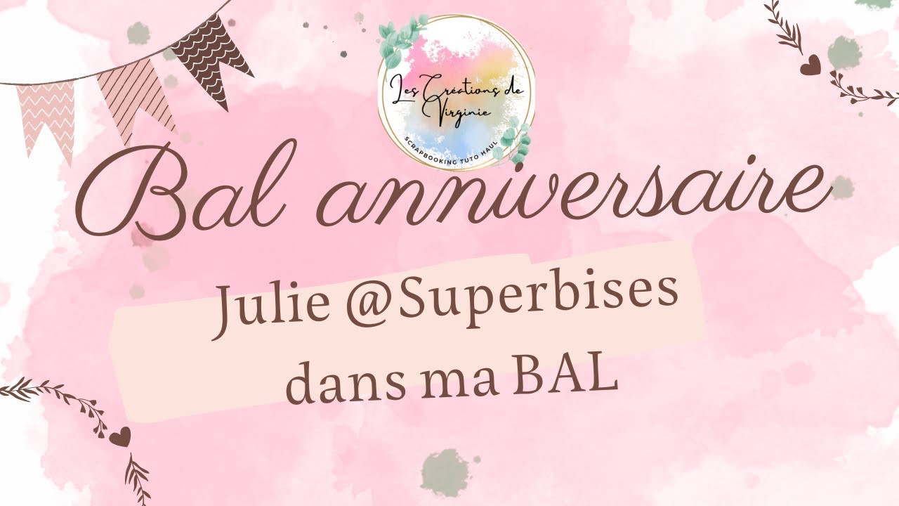 BAL ANNIVERSAIRE : JULIE 