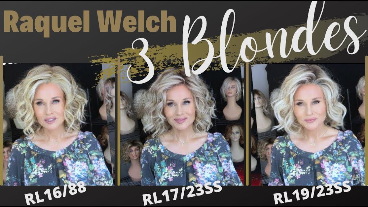 Raquel Welch 3 BLONDES | WIG COLOR COMPARISON |  Editor's Pick | RL16/88 |  RL17/23SS   | RL19/23SS