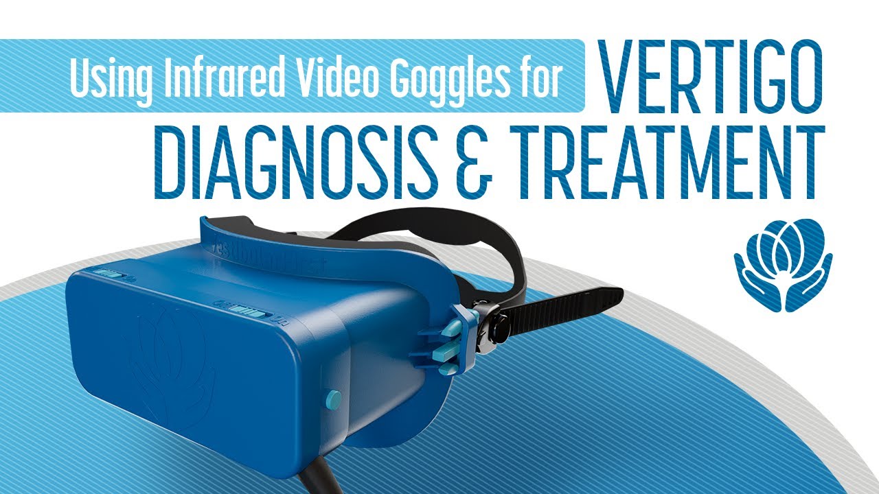 Using Infrared Video Goggles for Vertigo Diagnosis and Treatment