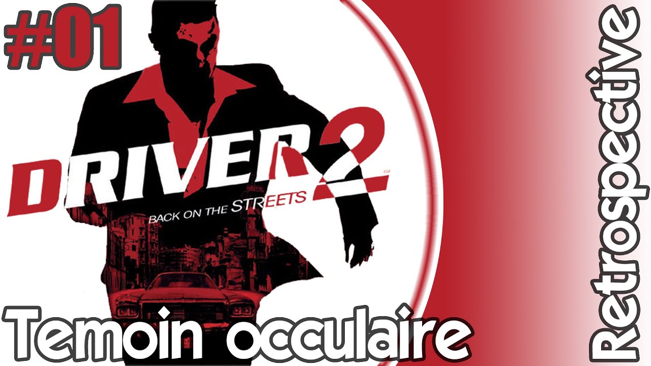 Driver 2 - Témoin occulaire