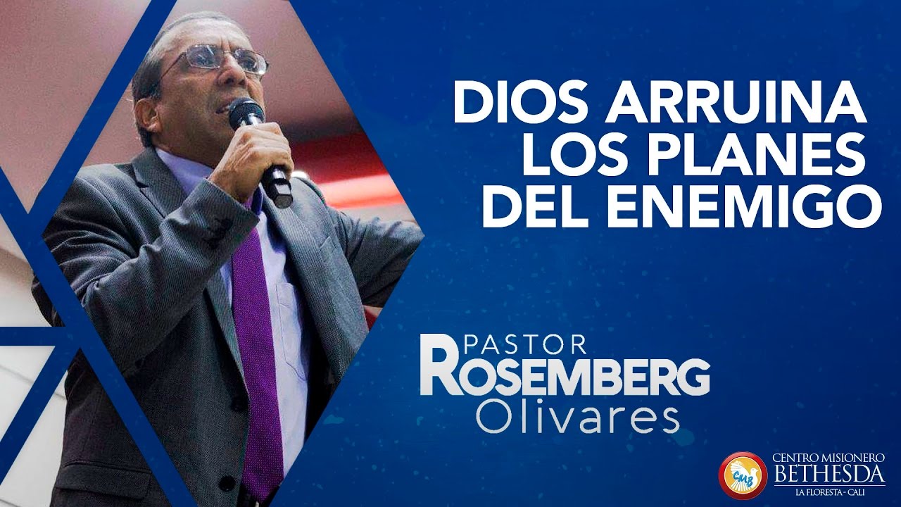 DIOS ARRUINA LOS PLANES DEL ENEMIGO PASTOR ROSEMBERG OLIVARES HERRERA