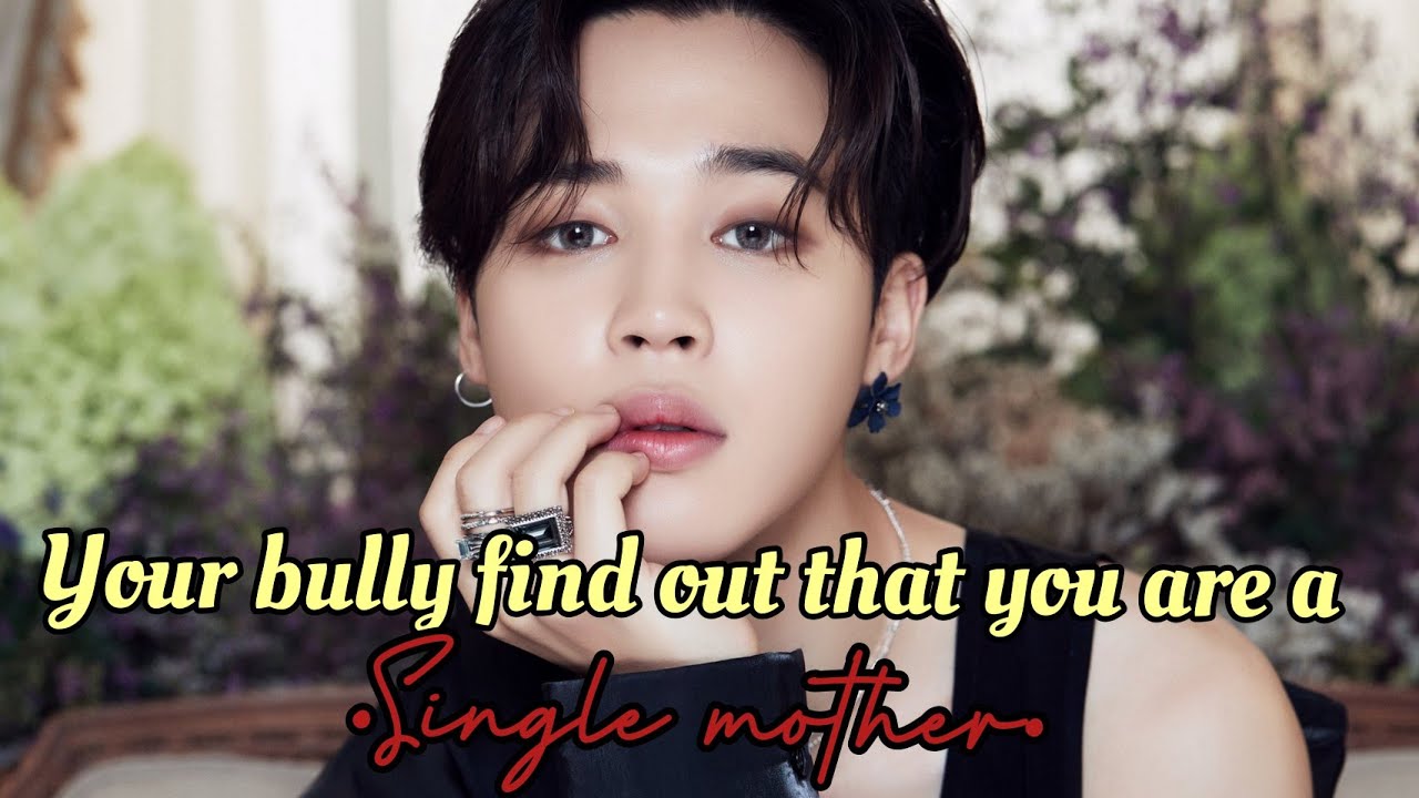 When your bully find out that you're a single mother || Jimin oneshot || 11k subs special🎉💕 ||