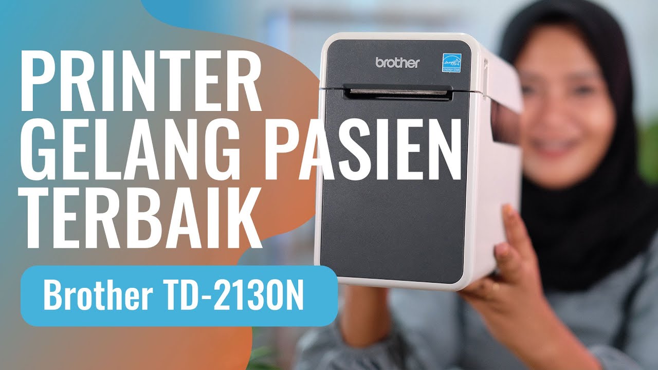 Printer Gelang Pasien Terbaik  ( Brother TD 2130N )