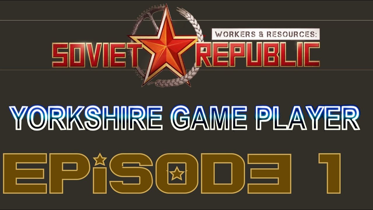 Workers & Resources Soviet Republic Ep 1