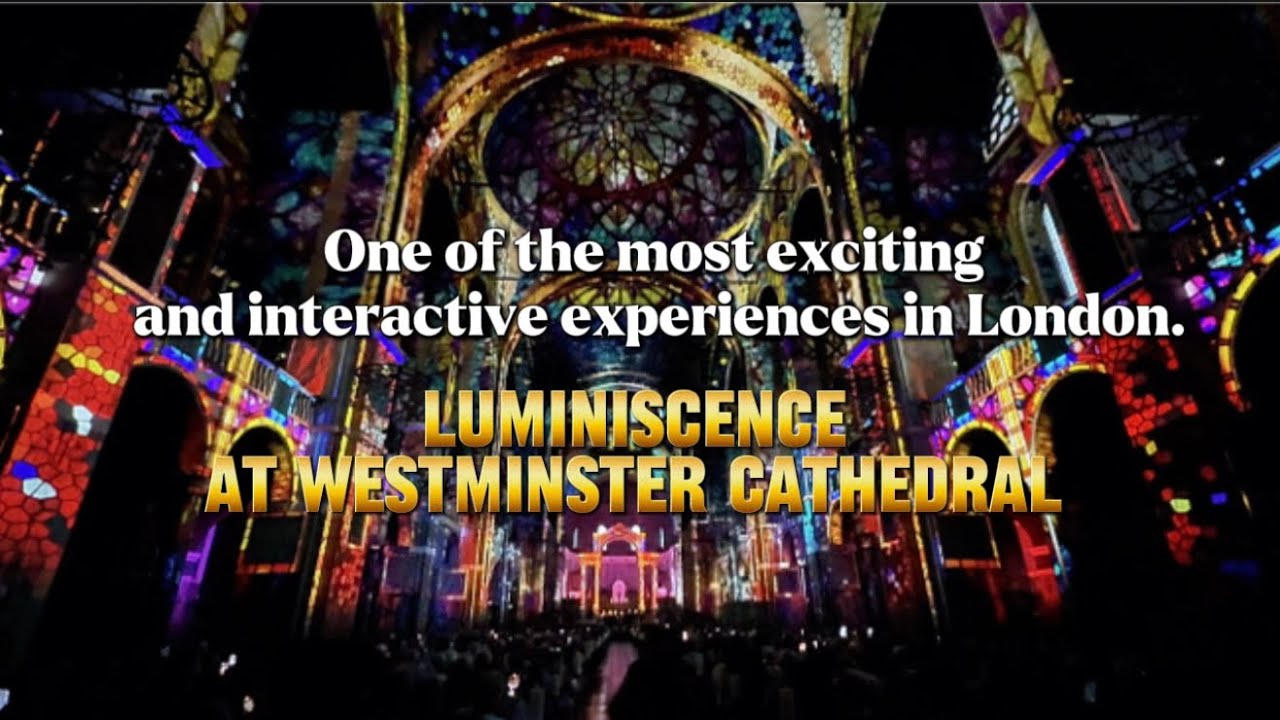 LUMINISCENCE at Westminster Cathedral 2026 | Immersive Light Show & Live Music in London ✨⛪