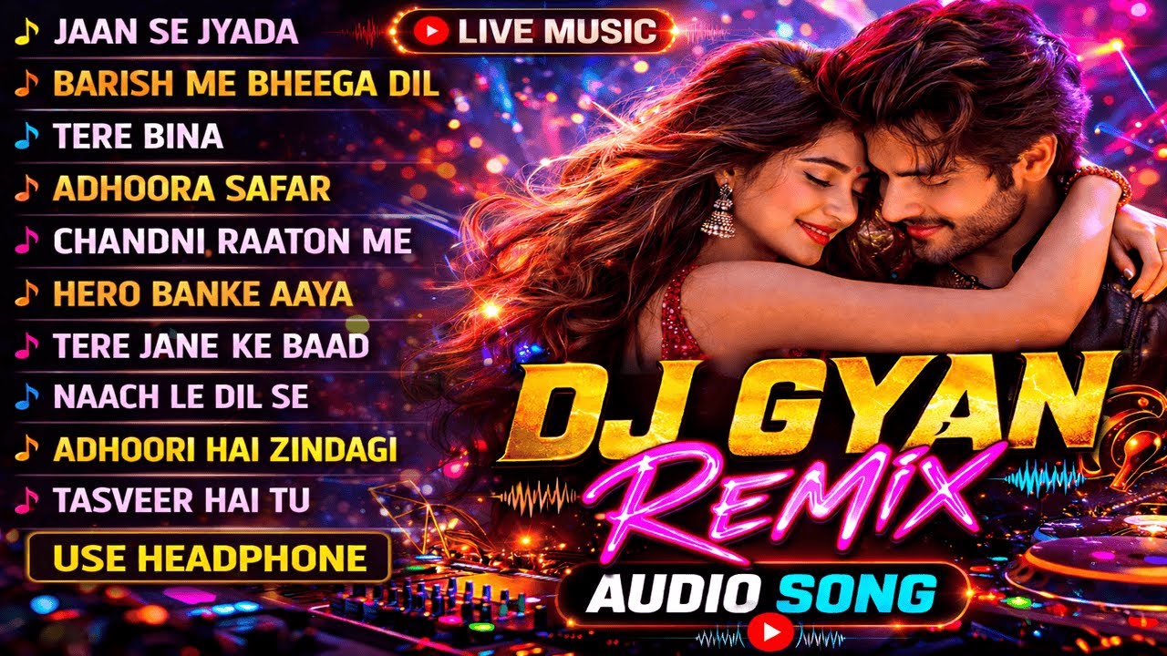 🔴 LIVE DJ GYAN Remix | Romantic Night DJ Mix | Nonstop Audio Songs