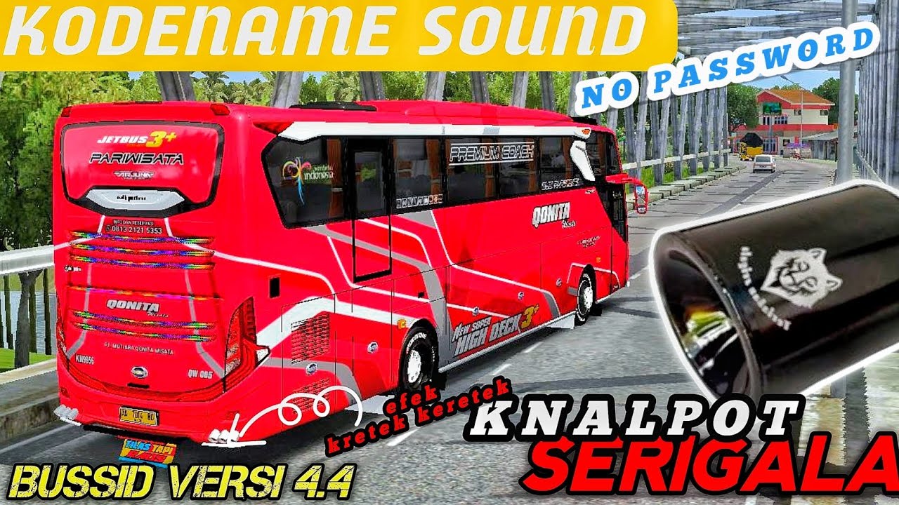 KODENAME SOUND KNALPOT SERIGALA BUSSID VERSI 4.4 KODENAME SOUND BUSSID NO PASSWORD 