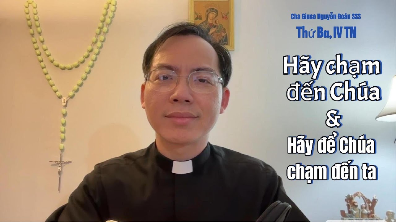 Hãy chạm đến Chúa & Hãy để Chúa chạm đến ta!