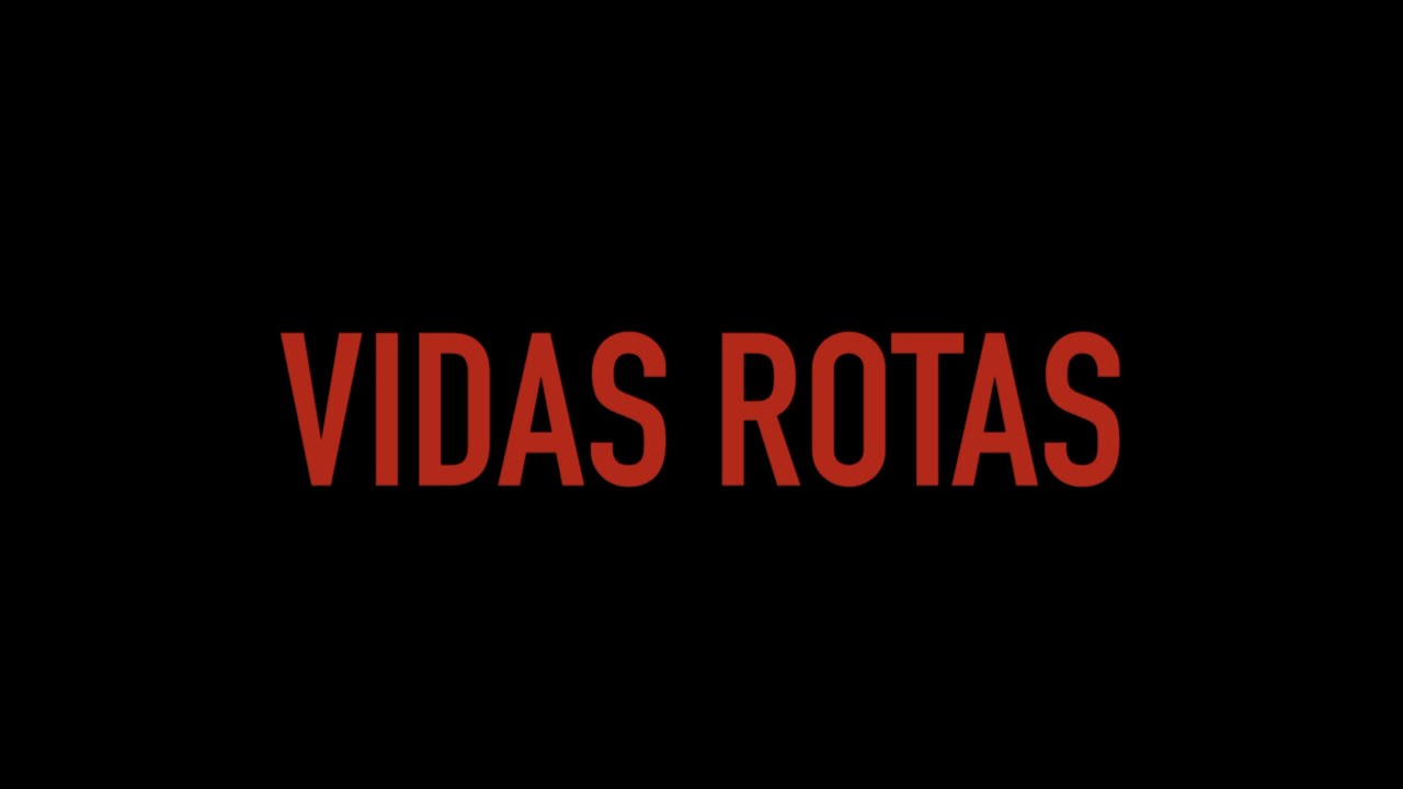 Vidas Rotas