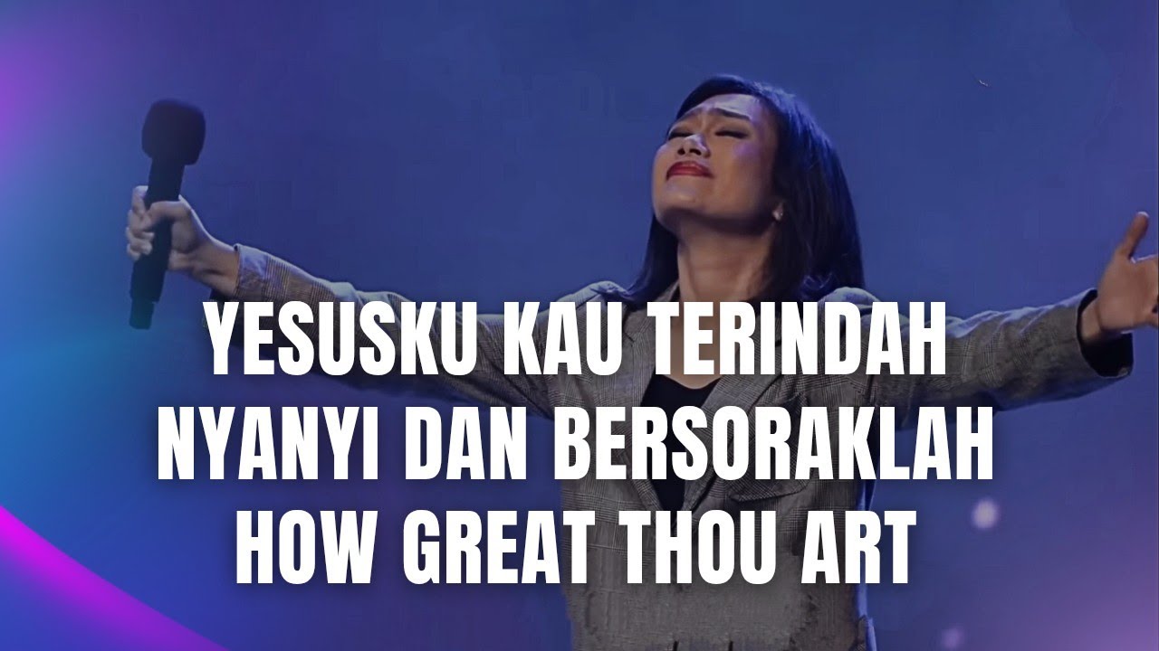 Yesusku Kau Terindah medley Nyanyi dan Bersoraklah - How Great is Our God | GMS Live - Ezra Lewina