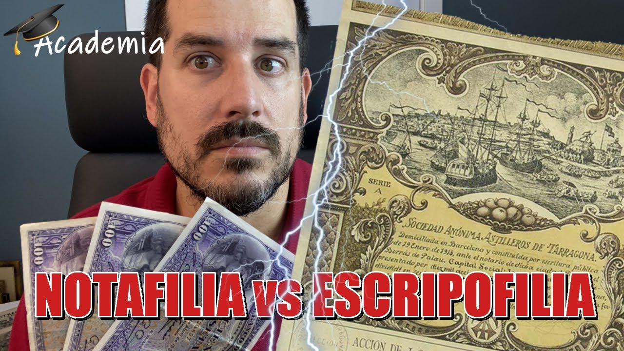 Academia - Notafilia vs Escripofilia (estudio y coleccionismo de billetes y mucho más)