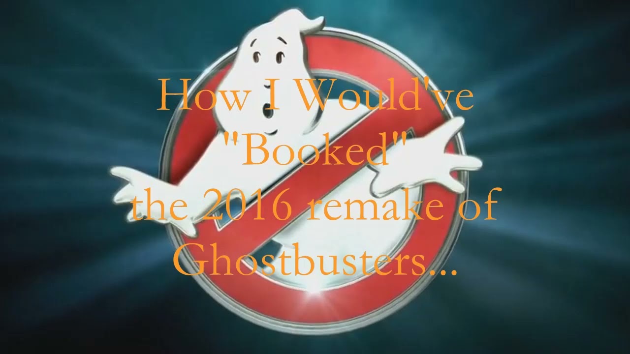 Cinema Booker: Rebooking Ghostbusters 2016