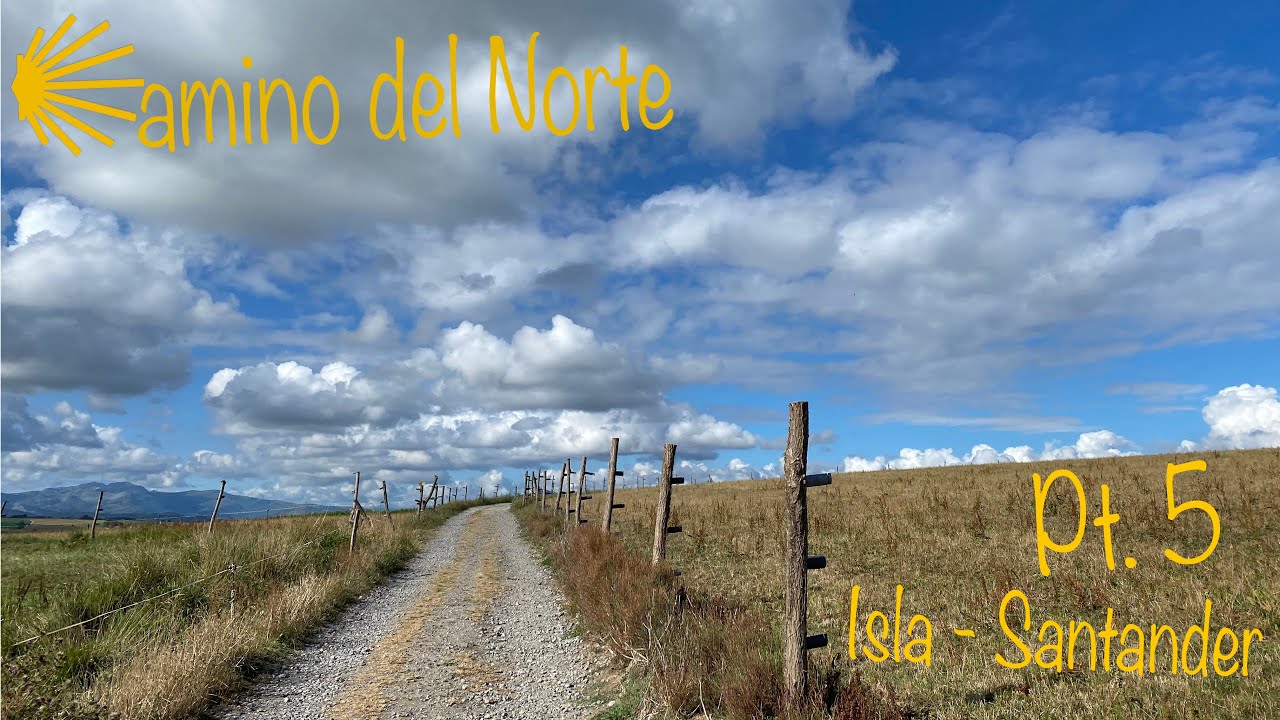 Camino del Norte - Pt. 5 - Isla - Santander - 4K