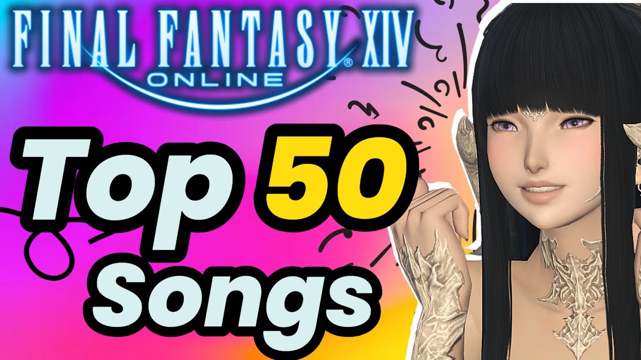 My Top 50 Final Fantasy 14 Songs of ALL TIME