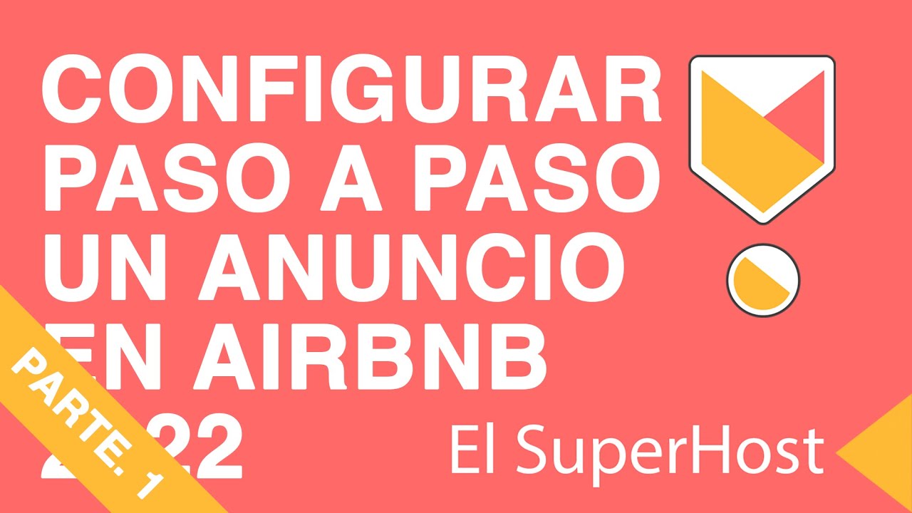 CONFIGURAR PASO A PASO UN ANUNCIO EN AIRBNB 2022. PARTE 1