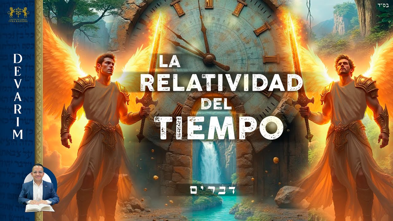 Devarim 2025 / El Tiempo según la cábala. 