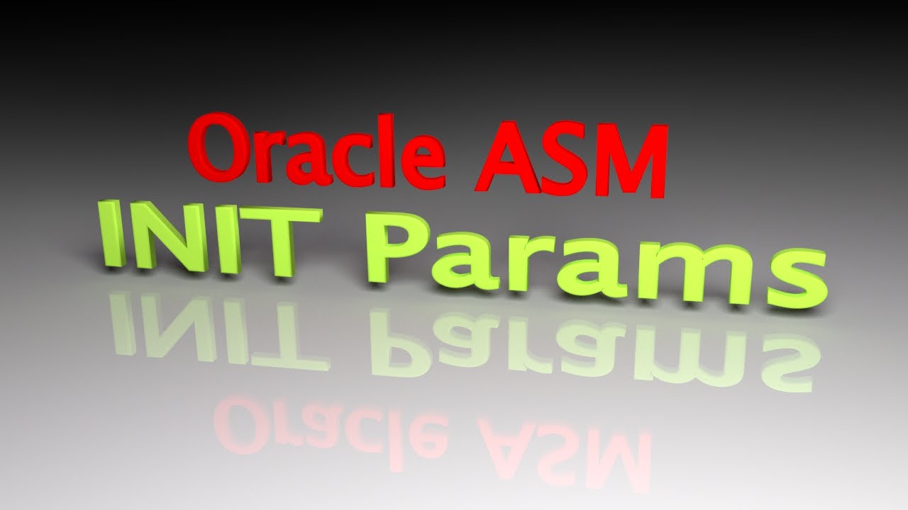 Oracle 12c R1 ASM Instance Initialization Parameters
