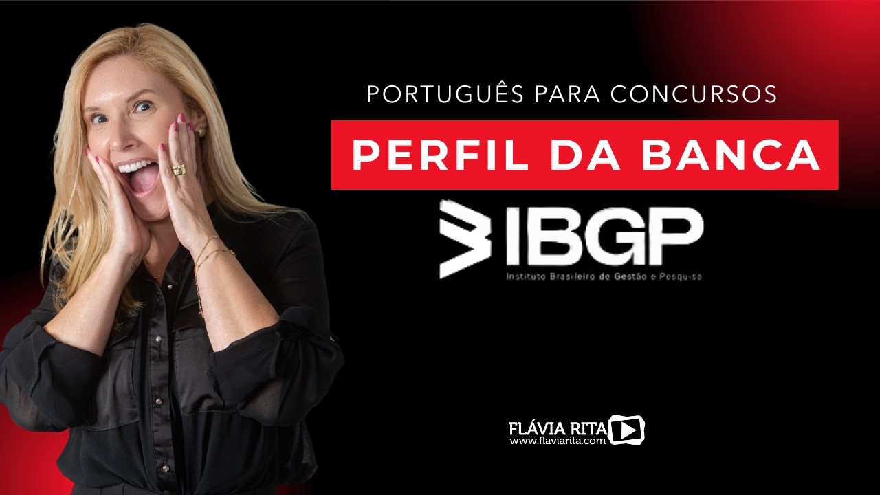 Aula de Português - Banca IBGP - Correção de Provas Anteriores - Prof. Flávia Rita.