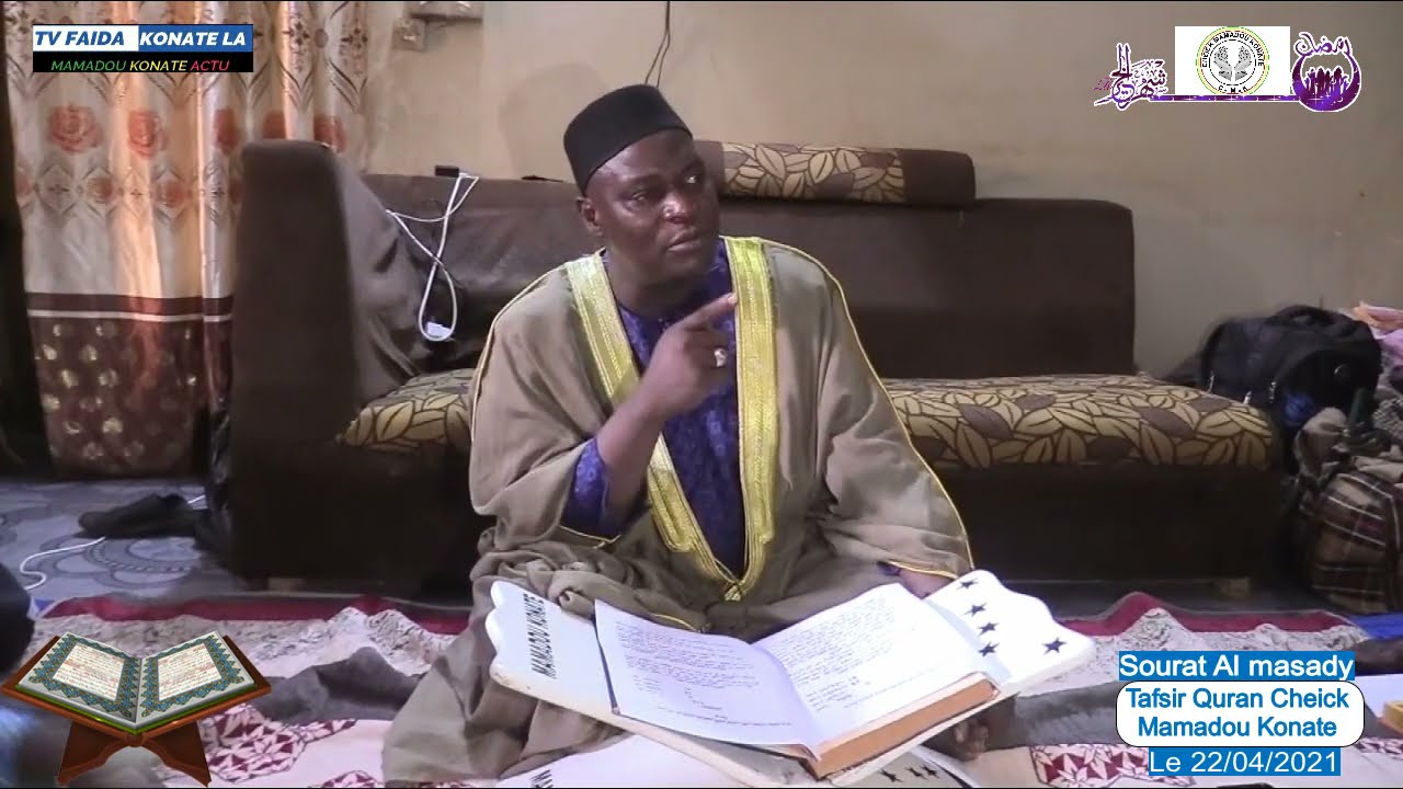 Tafsir quran 4e ÉPISODE cheick Mamadou konate sourat al Masady le 22/04/2021 ramadan al Karim